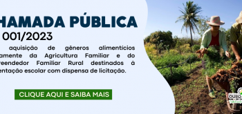 CHAMADA PÚBLICA Nº 001/2023 PARA A AQUISIÇÃO DE GÊNEROS ALIMENTÍCIOS DIRETAMENTE DA AGRICULTURA FAMILIAR E DO EMPREENDEDOR FAMILIAR RURAL DESTINADOS À ALIMENTAÇÃO ESCOLAR.