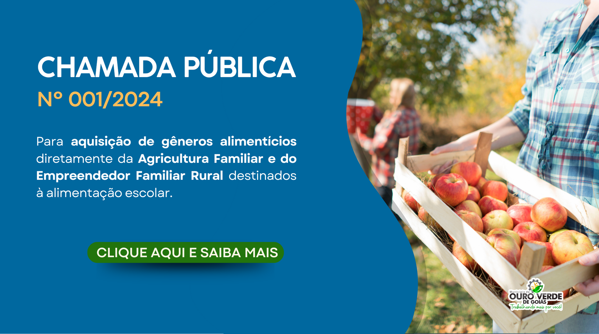 PUBLICADA A CHAMADA PÚBLICA Nº 01/2024 PARA AQUISIÇÃO DE GÊNEROS ALIMENTÍCIOS DA AGRICULTURA FAMILIAR E DO EMPREENDEDOR FAMILIAR RURAL DESTINADOS Á ALIMENTAÇÃO ESCOLAR DO ENSINO BÁSICO DO MUNICIÍPIO DE OURO VERDE – GO